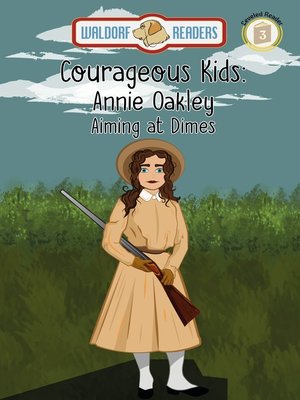 cover image of Annie Oakley: Aiming at Dimes